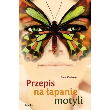 PRZEPIS NA ŁAPANIE MOTYLI Ewa Zadara - Replika
