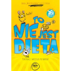 TO NIE JEST DIETA POKONAJ SWOJEGO POTWORA Anna Wilczo Głodna Gruszczyńska - Sine Qua Non