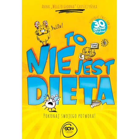 To Nie Jest Dieta. Pokonaj Swojego Potwora!