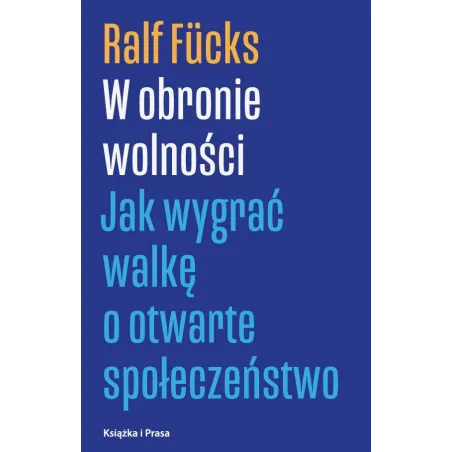 W OBRONIE WOLNOŚCI Ralf Fucks - Książka i Prasa