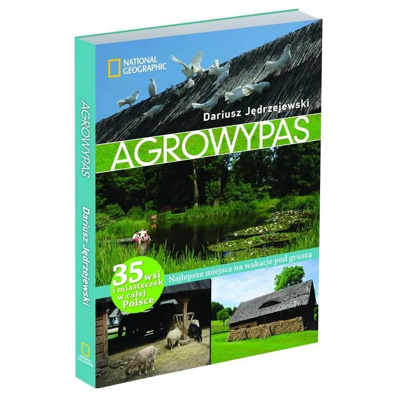 AGROWYPAS NAJLEPSZE MIEJSCA NA WAKACJE POD GRUSZĄ Dariusz Jędrzejewski - G+J