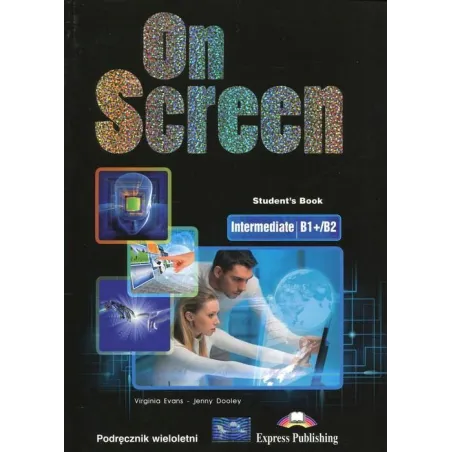 ON SCREEN PODRĘCZNIK B1+/B2 Jenny Dooley, Evans Virginia - Express Publishing