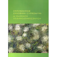 ZARZĄDZANIE ZASOBAMI CYFROWYMI W MUZEACH OCEANOGRAFICZNYCH - Wydawnictwo Naukowe Uniwersytetu Szczecińskiego