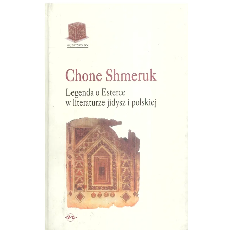LEGENDA O ESTERCE W LITERATURZE JIDYSZ I POLSKIEJ Chone Shmeruk - Oficyna Naukowa