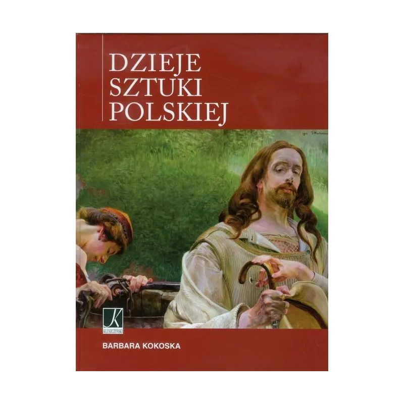 DZIEJE SZTUKI POLSKIEJ Barbara Kokoska - Kluszczyński
