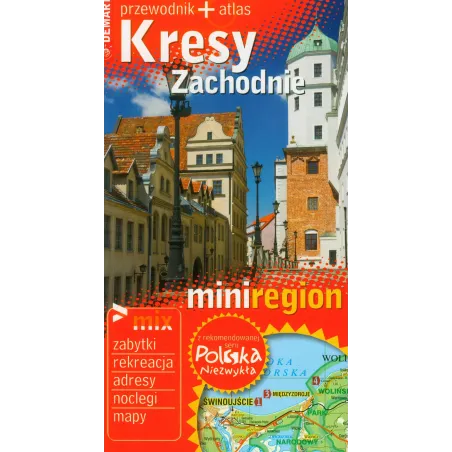 KRESY ZACHODNIE PRZEWODNIK + ATLAS. POLSKA NIEZWYKŁA Ewa Lodzińska, Waldemar Wieczorek - Demart