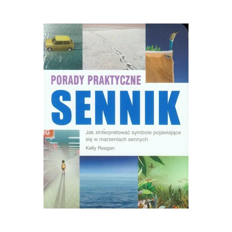 SENNIK PORADY PRAKTYCZNE Kelly Reagan - Olesiejuk