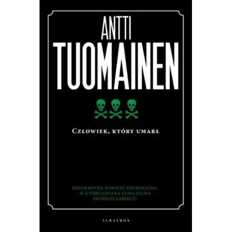 CZŁOWIEK KTÓRY UMARŁ Antti Tuomainen - Albatros