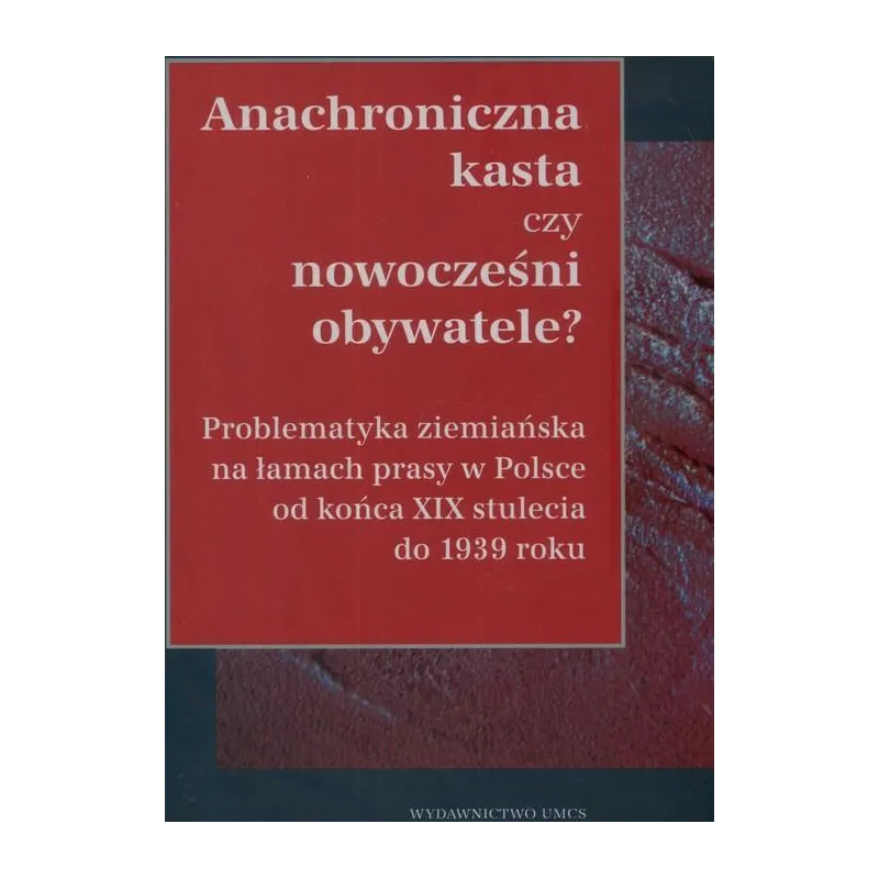ANACHRONICZNA KASTA CZY NOWOCZEŚNI OBYWATELE? Ewa Maj, Włodzimierz Mich - UMCS