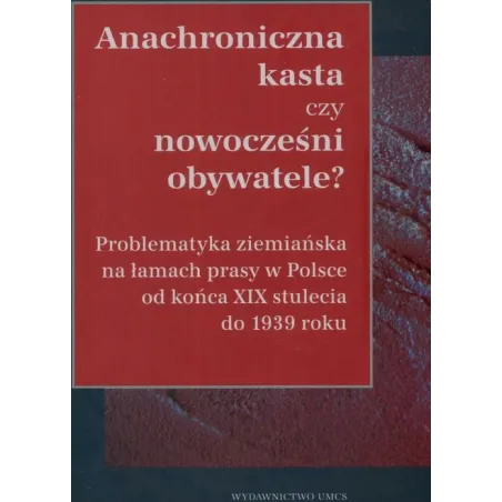 ANACHRONICZNA KASTA CZY NOWOCZEŚNI OBYWATELE? Ewa Maj, Włodzimierz Mich - UMCS