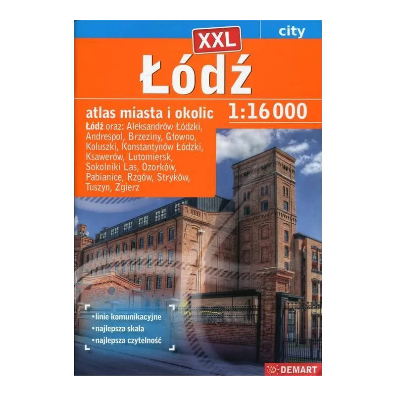 ŁÓDŹ XXL. ATLAS MIASTA I OKOLIC. PLAN MIASTA 1 : 16 000 - Demart