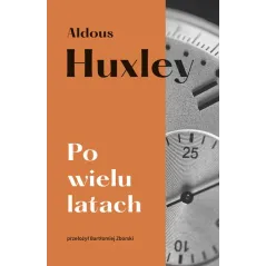 PO WIELU LATACH Aldous Huxley - Muza