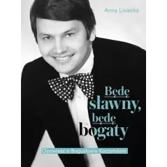 BĘDĘ SŁAWNY, BĘDĘ BOGATY. OPOWIEŚĆ O BOGUSŁAWIE KACZYŃSKIM - Muza