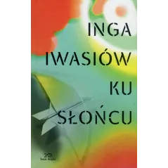 KU SŁOŃCU Inga Iwasiów - Świat Książki
