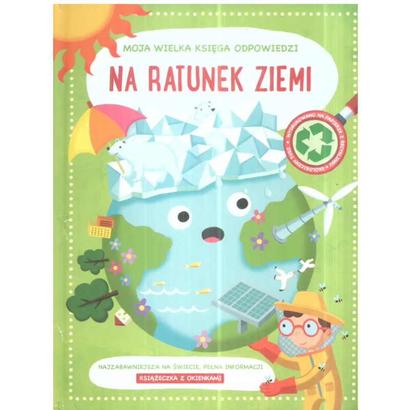 NA RATUNEK ZIEMI. MOJA WIELKA KSIĘGA ODPOWIEDZI - Yoyo Books