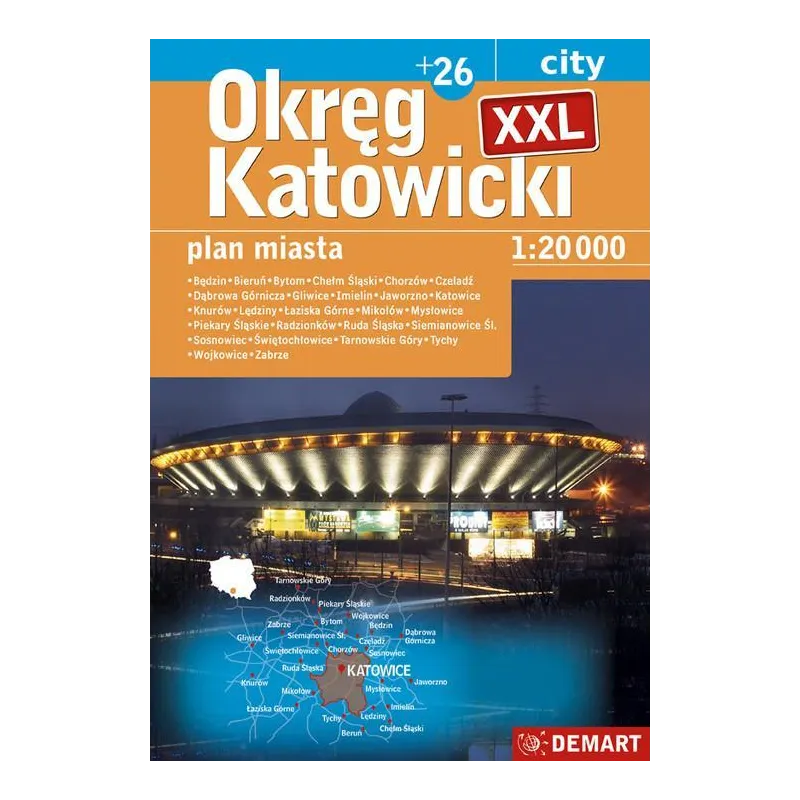 OKRĘG KATOWICKI XXL + 26 MIAST PLAN MIASTA 1 : 20 000 - Demart