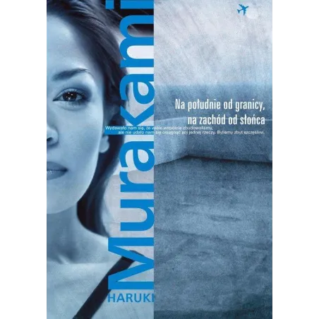 NA POŁUDNIE OD GRANICY NA ZACHÓD OD SŁOŃCA Haruki Murakami - Muza