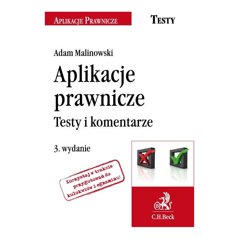 APLIKACJE PRAWNICZE TESTY I KOMENTARZE Adam Malinowski - C.H. Beck