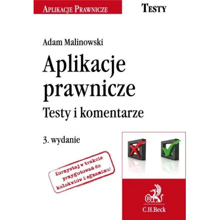 APLIKACJE PRAWNICZE TESTY I KOMENTARZE Adam Malinowski - C.H. Beck