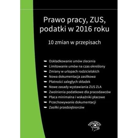 PRAWO PRACY ZUS PODATKI W 2016 ROKU 10 ZMIAN W PRZEPISACH - Wiedza i Praktyka