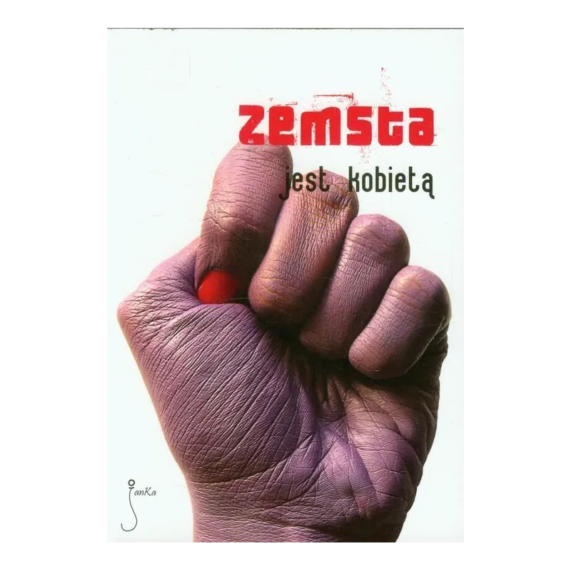 ZEMSTA JEST KOBIETĄ - JanKa