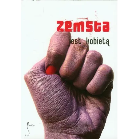 ZEMSTA JEST KOBIETĄ - JanKa
