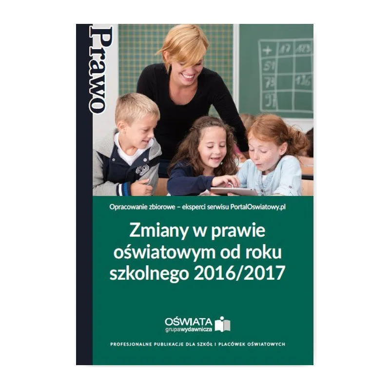 ZMIANY W PRAWIE OŚWIATOWYM OD ROKU SZKOLNEGO 2016/2017 - Oficyna Prawa Polskiego