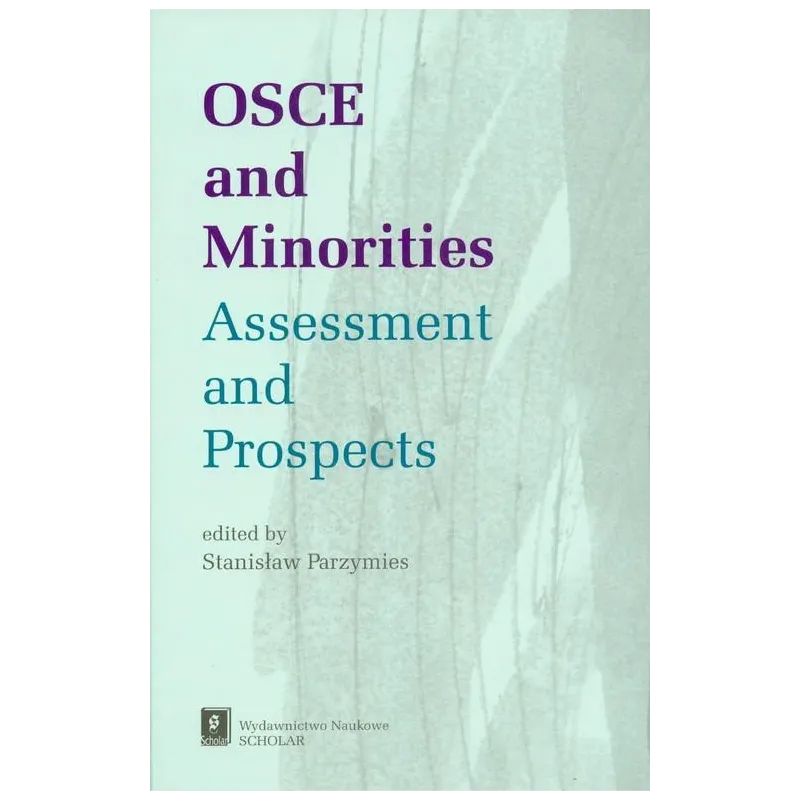 OSCE AND MINORITIES ASSESSMENT AND PROSPECTS Stanisław Parzymies - Scholar