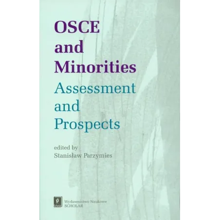 OSCE AND MINORITIES ASSESSMENT AND PROSPECTS Stanisław Parzymies - Scholar