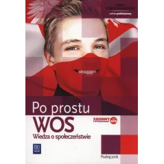 WOS PO PROSTU PODRĘCZNIK ZAKRES PODSTAWOWY Janusz Żmijski, Marek Grondas - WSiP
