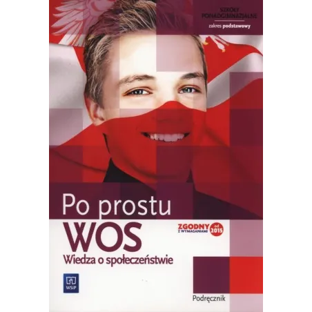 WOS PO PROSTU PODRĘCZNIK ZAKRES PODSTAWOWY Janusz Żmijski, Marek Grondas - WSiP