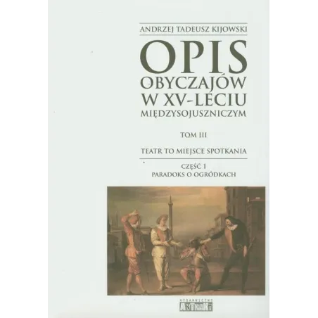OPIS OBYCZAJÓW W XV-LECIU MIEDZYSOJUSZNICZYM 3 Andrzej Kijowski - AnTraKt