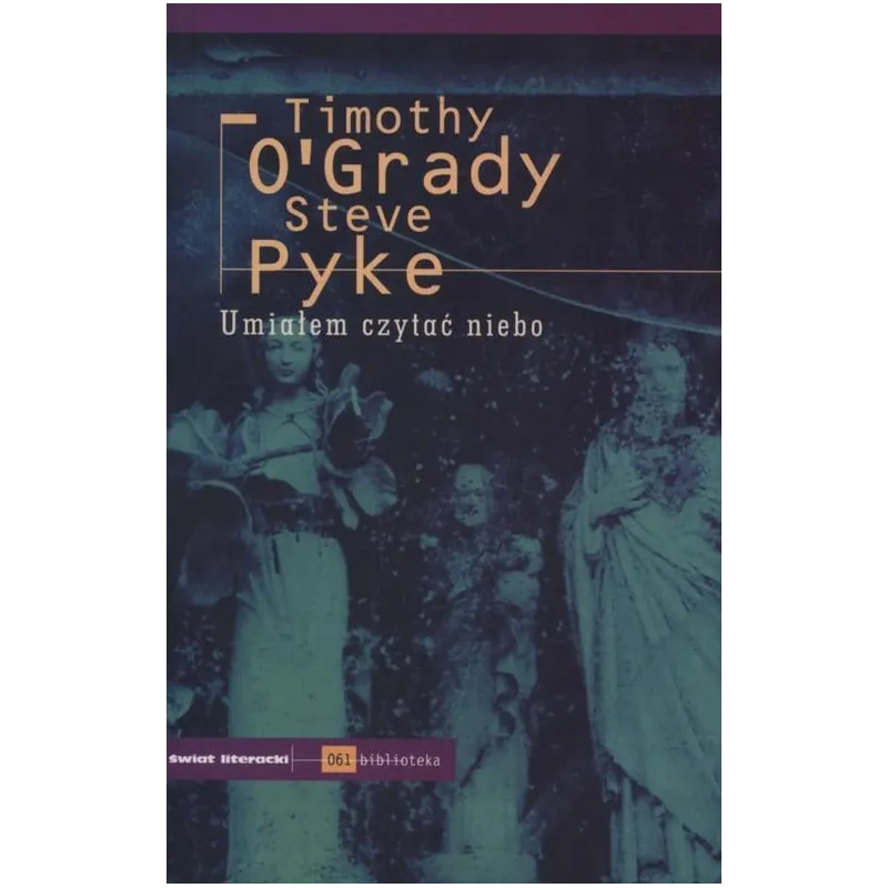 UMIAŁEM CZYTAĆ NIEBO Timothy OGrady - Świat Literacki