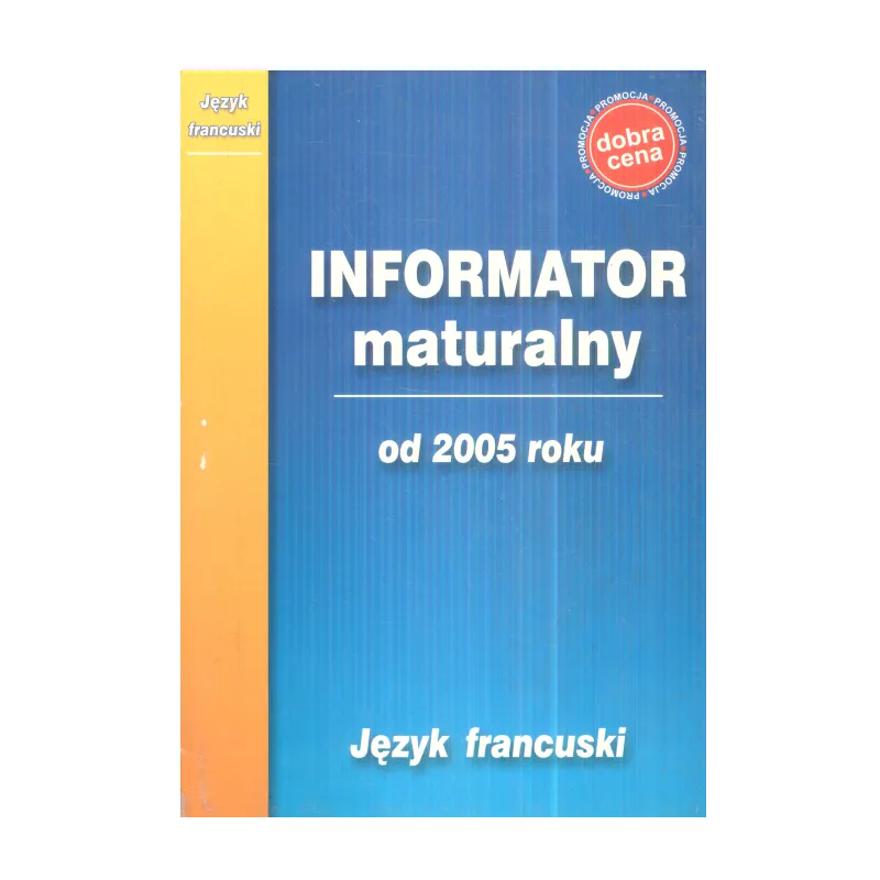 JĘZYK FRANCUSKI INFORMATOR MATURALNY OD 2005 ROKU - Greg