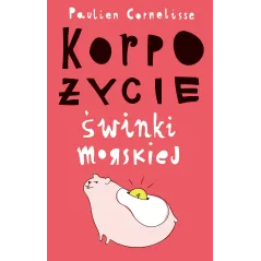 KORPOŻYCIE ŚWINKI MORSKIEJ Paulien Cornelisse - Muza