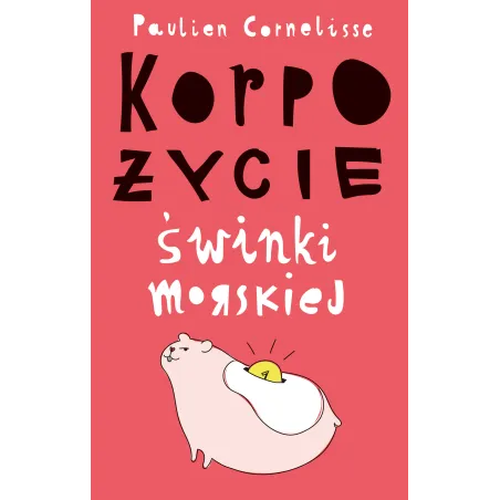 KORPOŻYCIE ŚWINKI MORSKIEJ Paulien Cornelisse - Muza