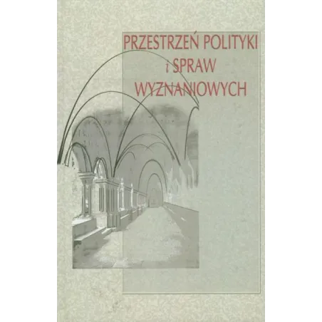 Przestrzeń Polityki I Spraw Wyznaniowych Beata Górowska