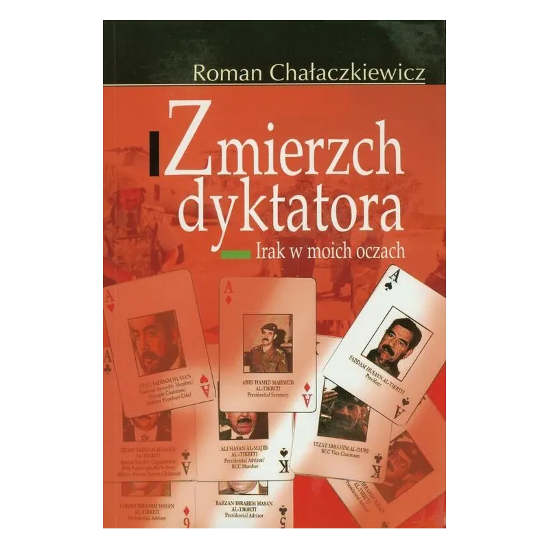 ZMIERZCH DYKTATORA IRAK W MOICH OCZACH Roman Chałaczkiewicz - Aspra