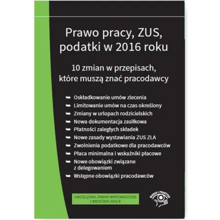 Prawo Pracy Zus Podatki W 2016 R. 10 Zmian W Przepisach - Stan Prawny Na Wrzesień 2016 Zbiorowa Praca