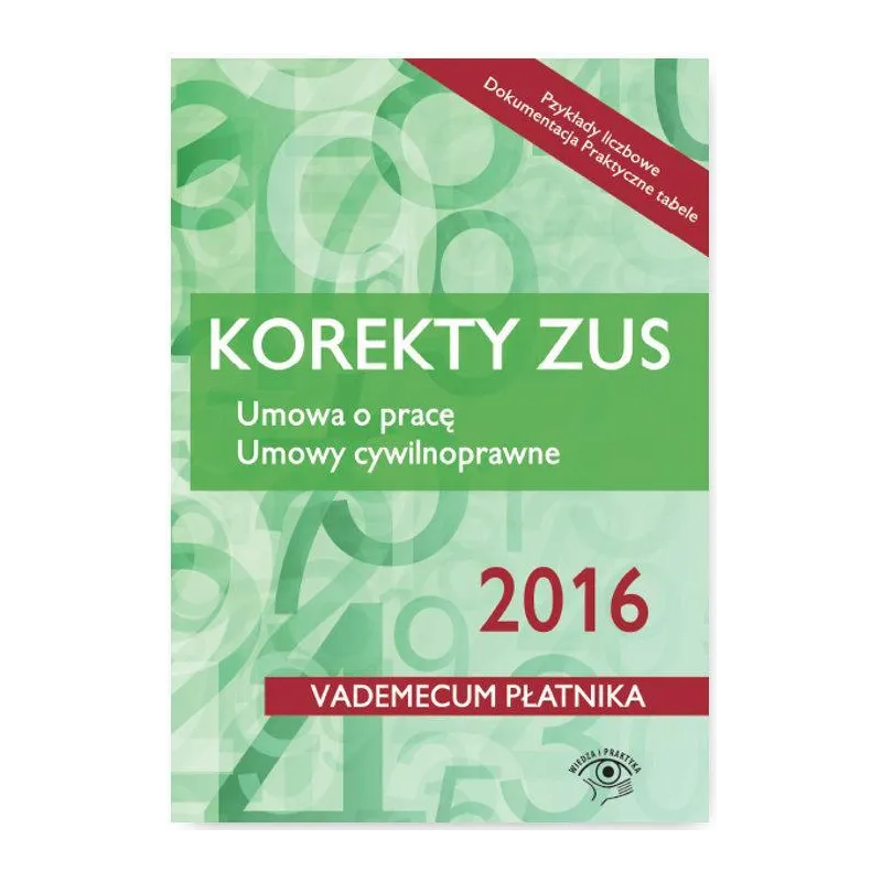 KOREKTY DO ZUS VADEMECUM PŁATNIKA - Wydawnictwo Wiedza i Praktyka