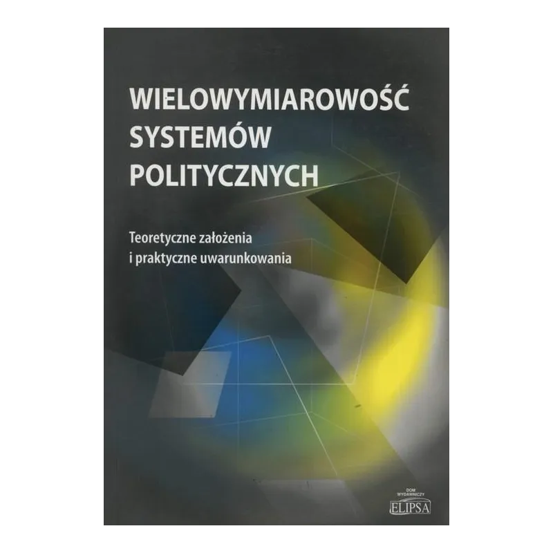 WIELOWYMIAROWOŚĆ SYSTEMÓW POLITYCZNYCH - Elipsa