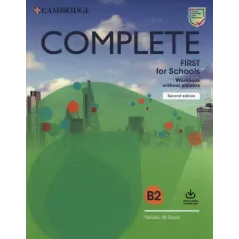 COMPLETE FIRST FOR SCHOOLS WORKBOOK WITHOUT ANSWERS WITH AUDIO DOWNLOAD Natasha Souza - Cambridge University Press