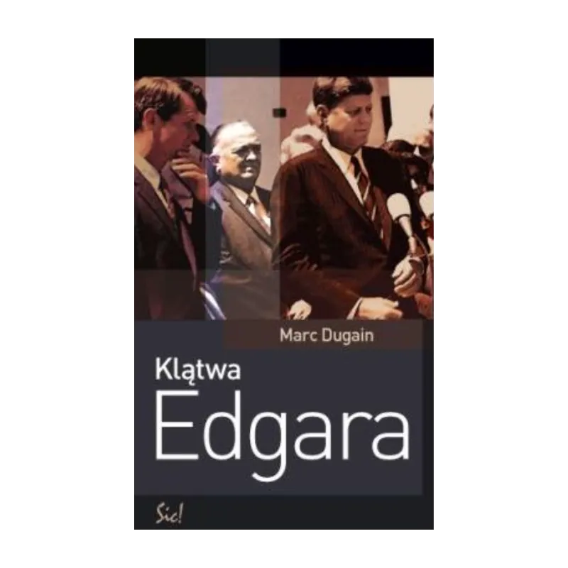 KLĄTWA EDGARA Marc Dugain - Sic