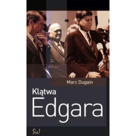 KLĄTWA EDGARA Marc Dugain - Sic