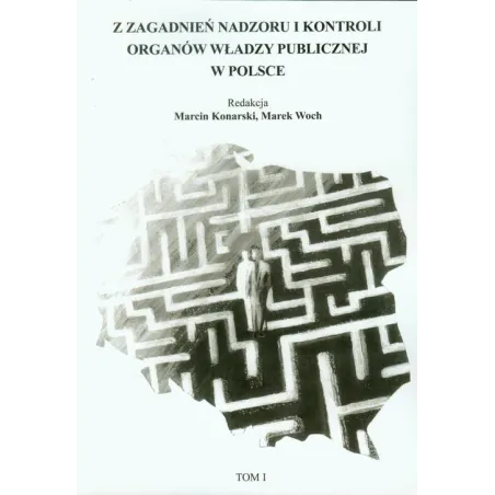 Z ZAGADNIEŃ NADZORU I KONTROLI ORGANÓW WŁADZY PUBLICZNEJ W POLSCE 1 - Marek Woch