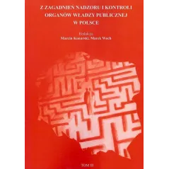 Z ZAGADNIEŃ NADZORU I KONTROLI ORGANÓW WŁADZY PUBLICZNEJ W POLSCE 3 - Marek Woch