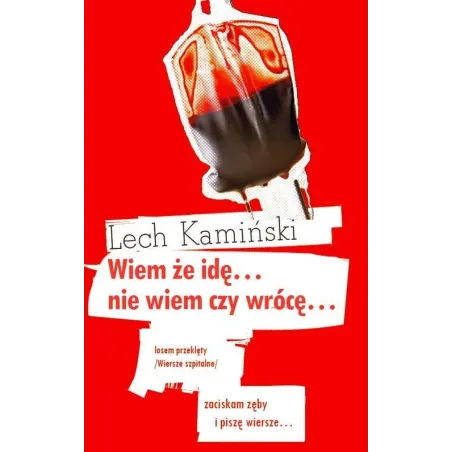 WIEM ŻE IDĘ... NIE WIEM CZY WRÓCĘ Lech Kamiński - Warszawska Firma Wydawnicza