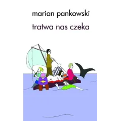 TRATWA NAS CZEKA Marian Pankowski - Korporacja HA!ART