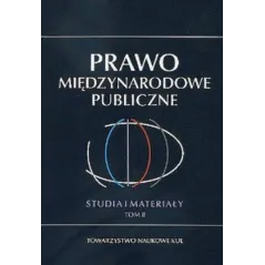 PRAWO MIĘDZYNARODOWE PUBLICZNE STUDIA I MATERIAŁY 2 - Towarzystwo Naukowe KUL