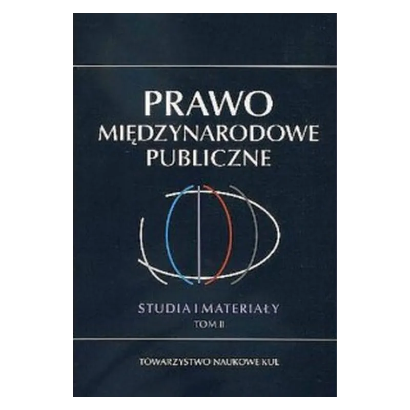 PRAWO MIĘDZYNARODOWE PUBLICZNE STUDIA I MATERIAŁY 2 - Towarzystwo Naukowe KUL